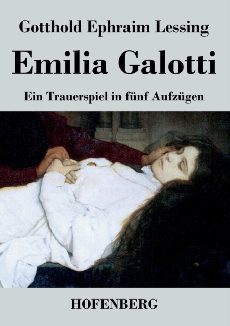 Emilia Galotti : Ein Trauerspiel in funf Aufzugen, Paperback / softback Book