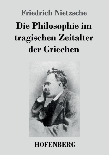 Die Philosophie Im Tragischen Zeitalter Der Griechen, Paperback / softback Book