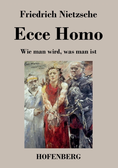 Ecce Homo : Wie man wird, was man ist, Paperback / softback Book