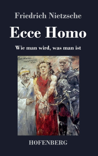 Ecce Homo : Wie man wird, was man ist, Hardback Book
