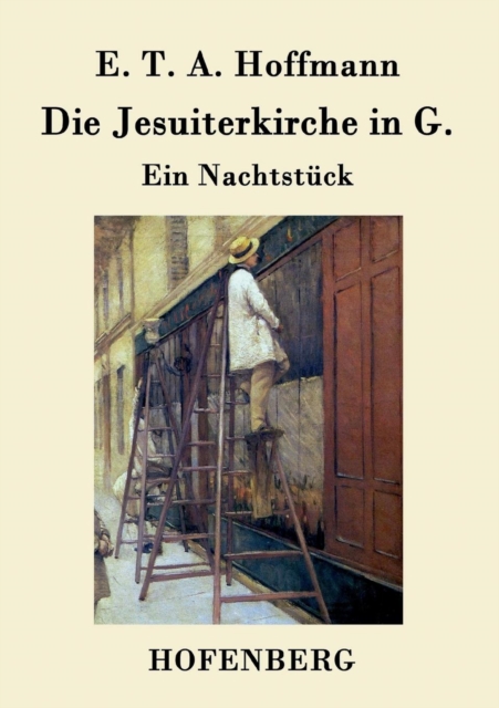 Die Jesuiterkirche in G. : Ein Nachtstuck, Paperback / softback Book