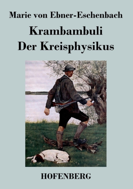 Krambambuli / Der Kreisphysikus : Zwei Erzahlungen, Paperback / softback Book