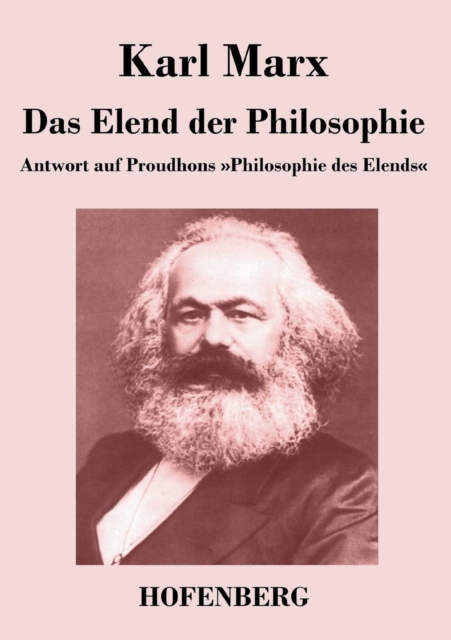 Das Elend der Philosophie : Antwort auf Proudhons Philosophie des Elends, Paperback / softback Book