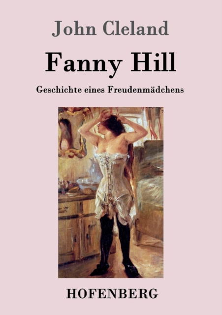 Fanny Hill Oder Geschichte Eines Freudenmadchens, Paperback / softback Book