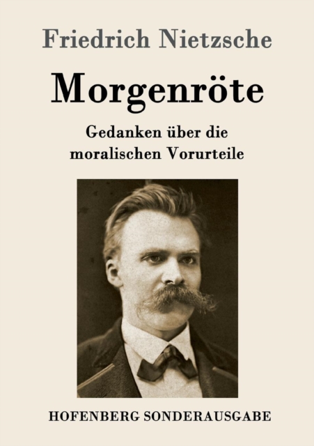 Morgenroete : Gedanken uber die moralischen Vorurteile, Paperback / softback Book