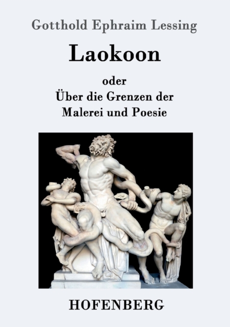 Laokoon : oder UEber die Grenzen der Malerei und Poesie, Paperback / softback Book