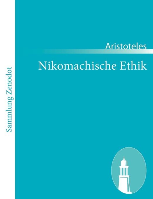 Nikomachische Ethik : (Ethika nikomacheia), Paperback / softback Book