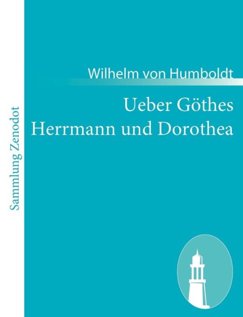 Ueber Goethes Herrmann und Dorothea, Paperback / softback Book