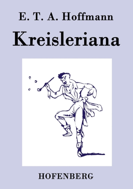 Kreisleriana, Paperback / softback Book
