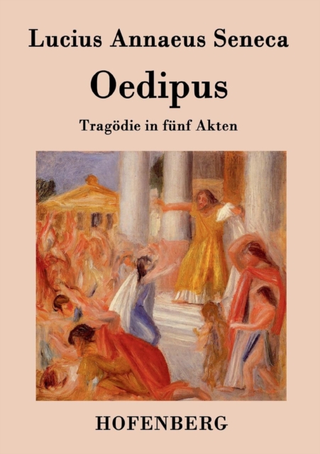 Oedipus : Tragoedie in funf Akten, Paperback / softback Book