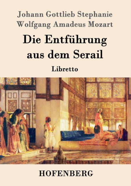 Die Entfuhrung aus dem Serail : Libretto, Paperback / softback Book