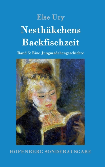 Nesthakchens Backfischzeit : Band 5 Eine Jungmadchengeschichte, Hardback Book