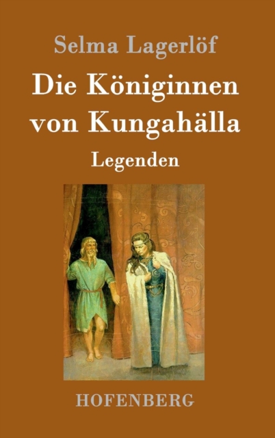 Die Koniginnen von Kungahalla : Legenden, Hardback Book