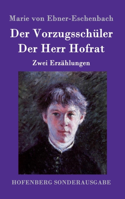 Der Vorzugsschuler / Der Herr Hofrat : Zwei Erzahlungen, Hardback Book