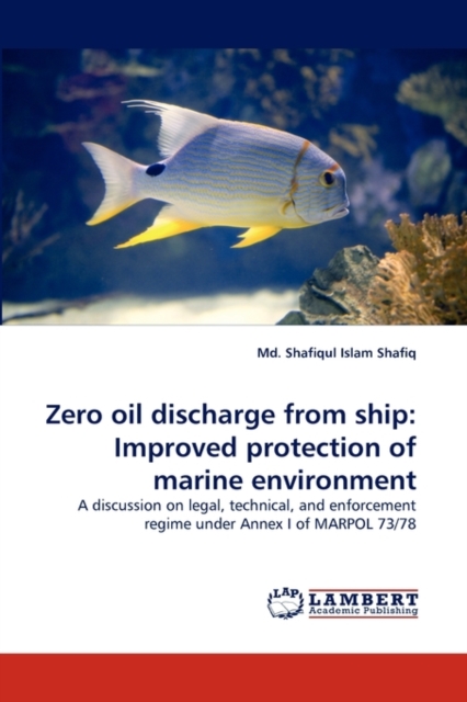 Zero Oil Discharge from Ship : Improved Protection of Marine Environment, Paperback / softback Book