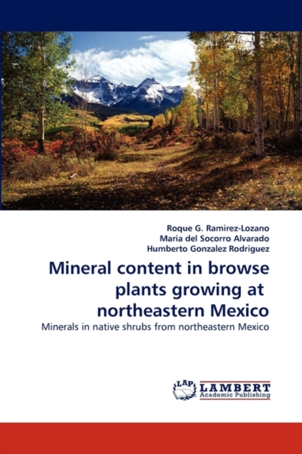 Mineral Content in Browse Plants Growing at Northeastern Mexico, Paperback / softback Book