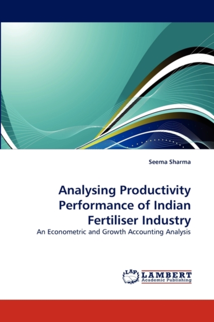 Analysing Productivity Performance of Indian Fertiliser Industry, Paperback / softback Book