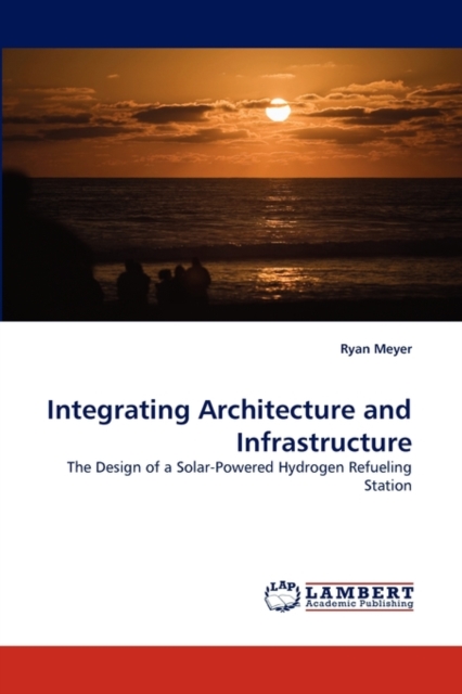 Integrating Architecture and Infrastructure, Paperback / softback Book