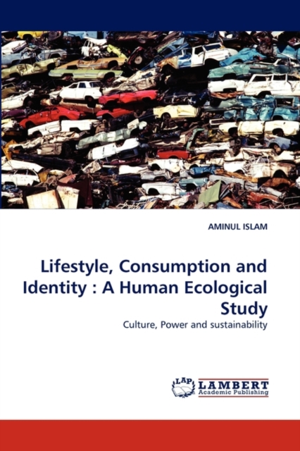 Lifestyle, Consumption and Identity : A Human Ecological Study, Paperback / softback Book