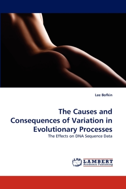 The Causes and Consequences of Variation in Evolutionary Processes, Paperback / softback Book