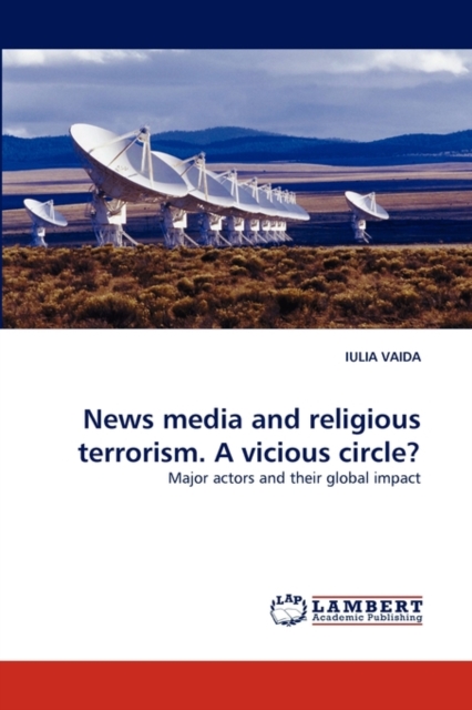 News Media and Religious Terrorism. a Vicious Circle?, Paperback / softback Book