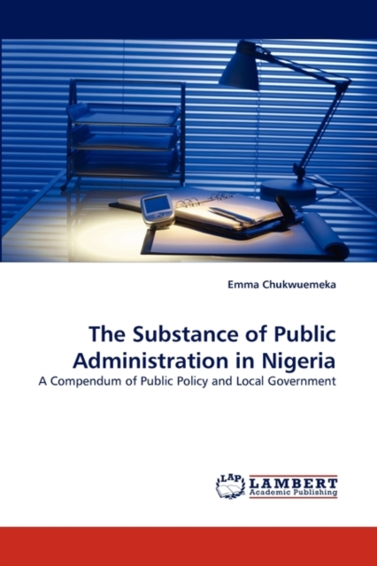 The Substance of Public Administration in Nigeria, Paperback / softback Book