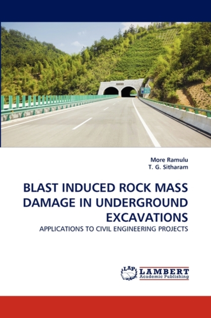 Blast Induced Rock Mass Damage in Underground Excavations, Paperback / softback Book