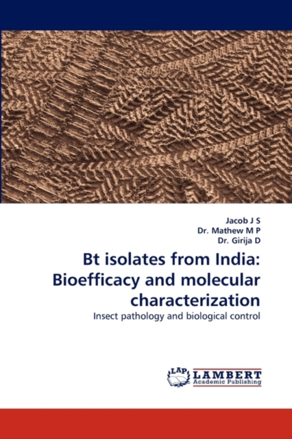 BT Isolates from India : Bioefficacy and Molecular Characterization, Paperback / softback Book