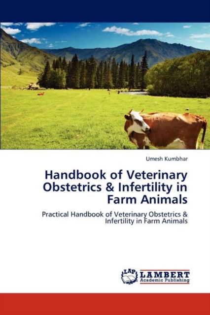 Handbook of Veterinary Obstetrics & Infertility in Farm Animals, Paperback / softback Book