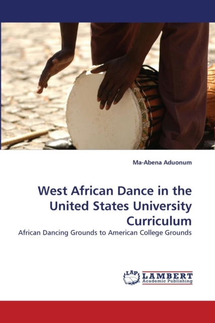 West African Dance in the United States University Curriculum, Paperback / softback Book