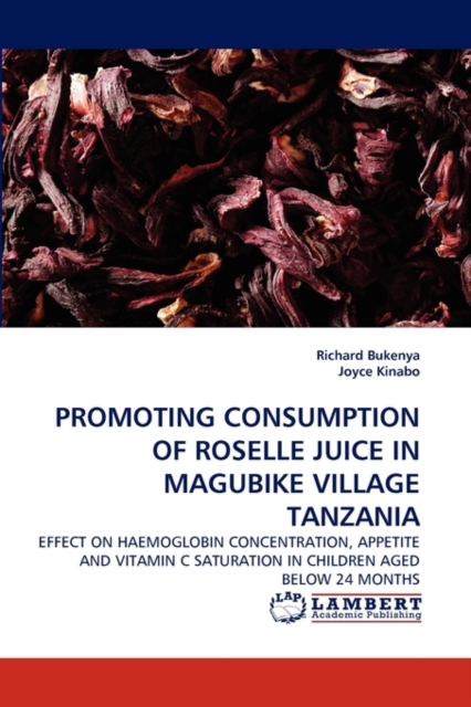 Promoting Consumption of Roselle Juice in Magubike Village Tanzania, Paperback / softback Book