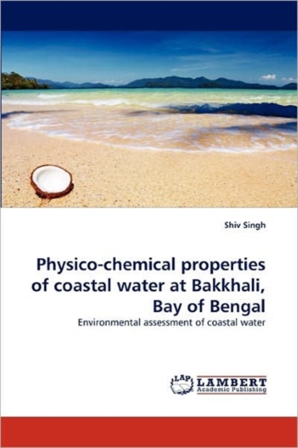 Physico-Chemical Properties of Coastal Water at Bakkhali, Bay of Bengal, Paperback / softback Book