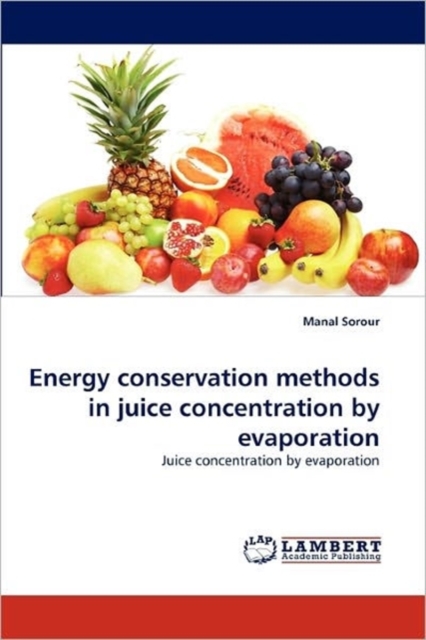Energy Conservation Methods in Juice Concentration by Evaporation, Paperback / softback Book