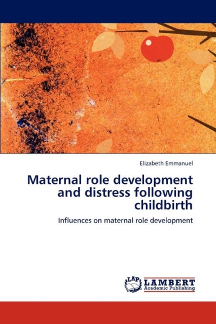 Maternal Role Development and Distress Following Childbirth, Paperback / softback Book