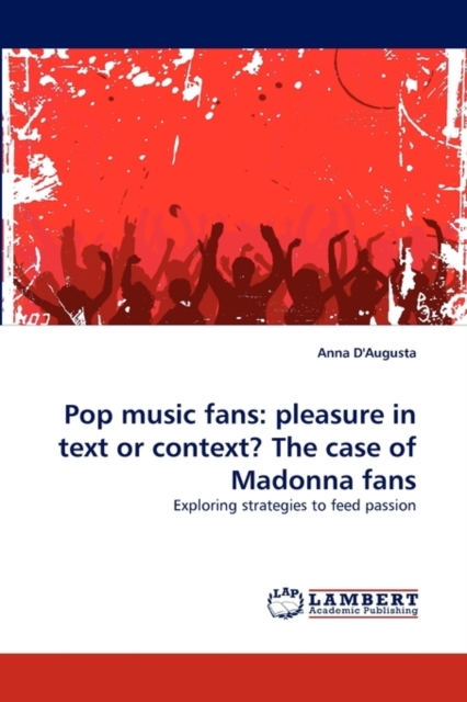 Pop Music Fans : Pleasure in Text or Context? the Case of Madonna Fans, Paperback / softback Book