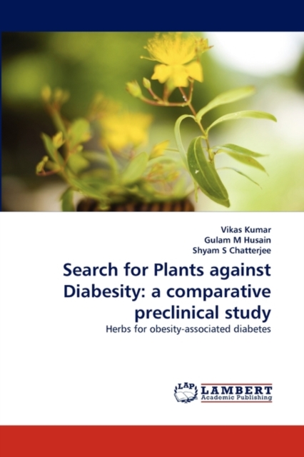 Search for Plants Against Diabesity : A Comparative Preclinical Study, Paperback / softback Book