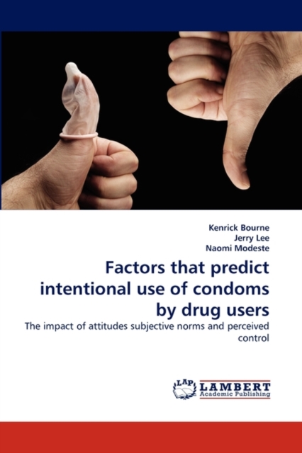 Factors That Predict Intentional Use of Condoms by Drug Users, Paperback / softback Book