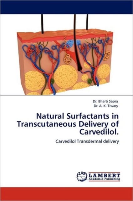 Natural Surfactants in Transcutaneous Delivery of Carvedilol., Paperback / softback Book
