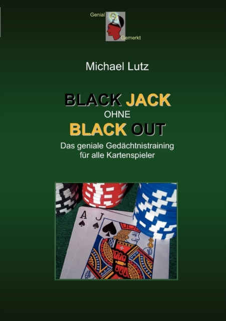 Black Jack ohne Black Out : Das geniale Gedachtnistraining fur alle Kartenspieler, Paperback / softback Book