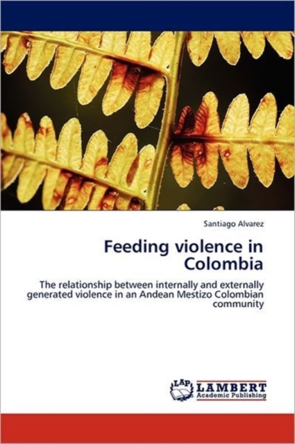 Feeding Violence in Colombia, Paperback / softback Book