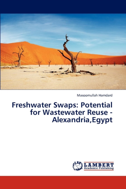 Freshwater Swaps : Potential for Wastewater Reuse - Alexandria, Egypt, Paperback / softback Book