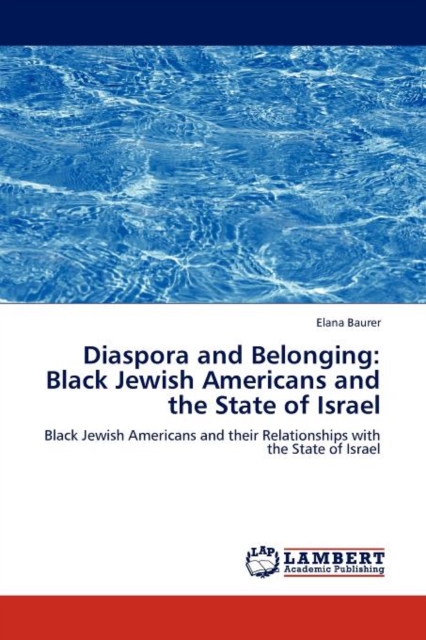 Diaspora and Belonging : Black Jewish Americans and the State of Israel, Paperback / softback Book