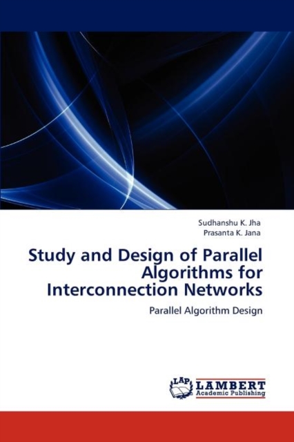 Study and Design of Parallel Algorithms for Interconnection Networks, Paperback / softback Book