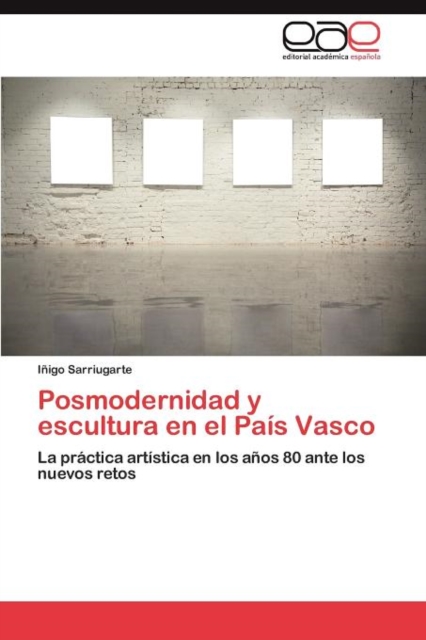 Posmodernidad y Escultura En El Pais Vasco, Paperback / softback Book
