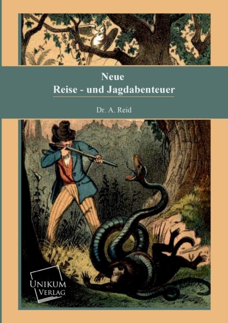 Neue Reise- Und Jagdabenteuer, Paperback / softback Book