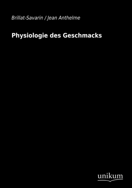 Physiologie Des Geschmacks, Paperback / softback Book