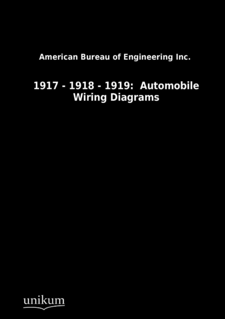 1917 - 1918 - 1919 : Automobile Wiring Diagrams, Paperback / softback Book