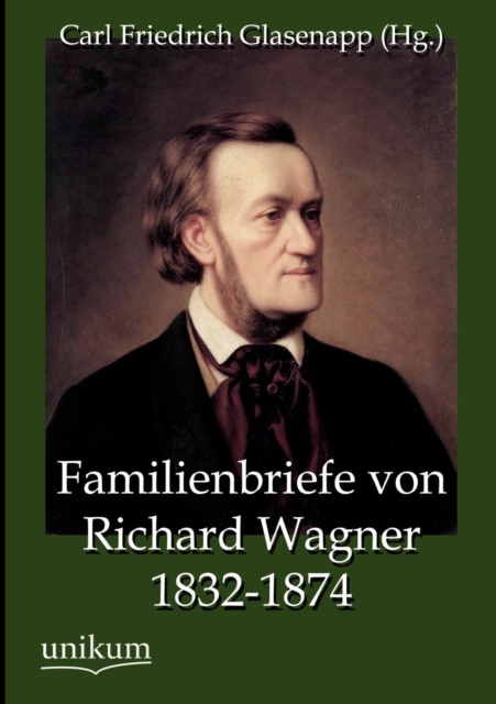 Familienbriefe Von Richard Wagner 1832-1874, Paperback / softback Book