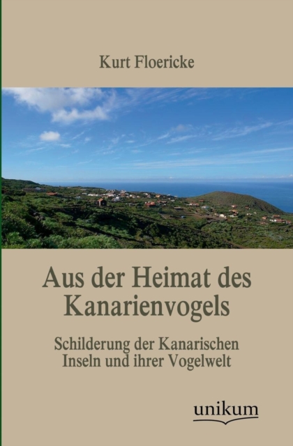 Aus Der Heimat Des Kanarienvogels, Paperback / softback Book