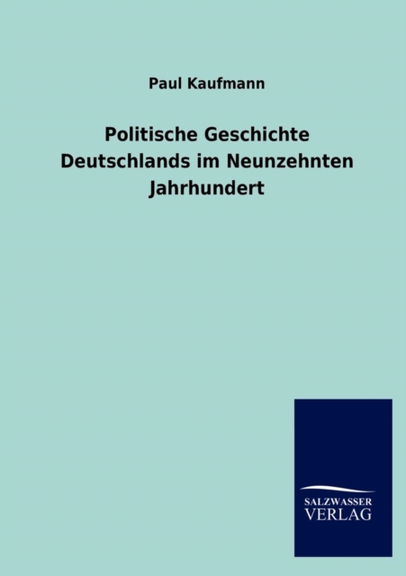 Politische Geschichte Deutschlands Im Neunzehnten Jahrhundert, Paperback / softback Book